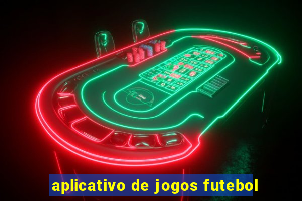 aplicativo de jogos futebol